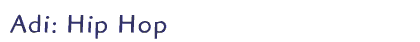 Adi: Hip Hop